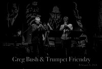 2024 02 08 Greg Bush and Trumpet Friendzy